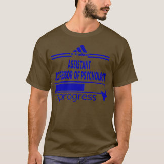 ASSISTANT PROFESSOR OF PSYCHOLOGY 4 T-Shirt