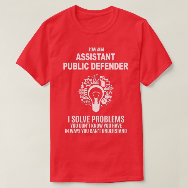ASSISTANT PUBLIC DEFENDER SOLVE PROBLEMS WHITE T-Shirt (Design Front)