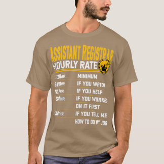 Assistant Registrar Hourly Rate Administrative Exe T-Shirt