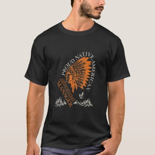 Assistant Restaurant Manager Proud Native American T_Shirt