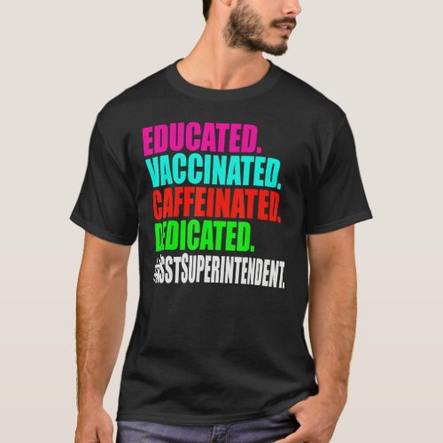 Assistant Superintendent Educated Vaccinated Caffe T_Shirt