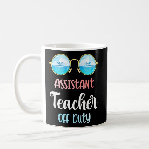 Assistant Teacher Off Duty Sunglasses Summer Vacat Coffee Mug