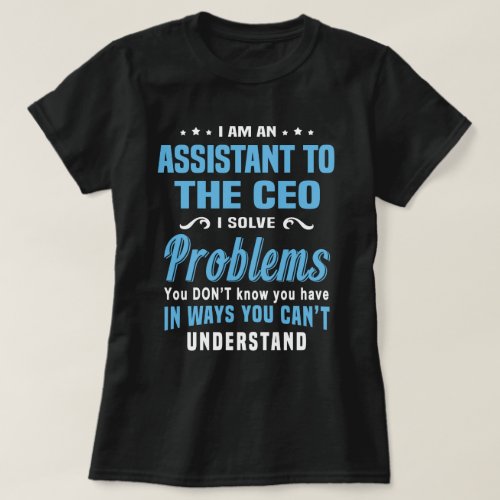 Assistant to the CEO T_Shirt