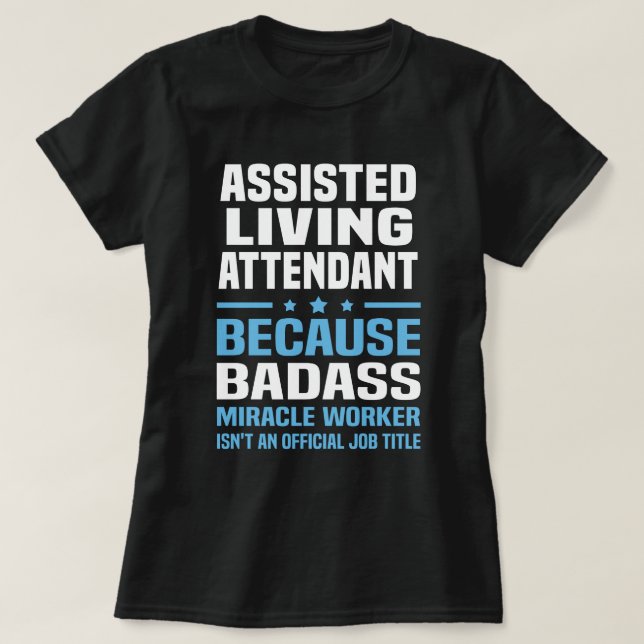 Assisted Living Attendant T-Shirt (Design Front)