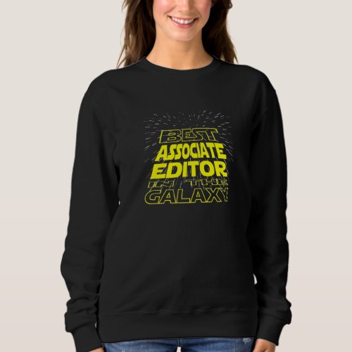Associate Editor  Cool Galaxy Job Sweatshirt