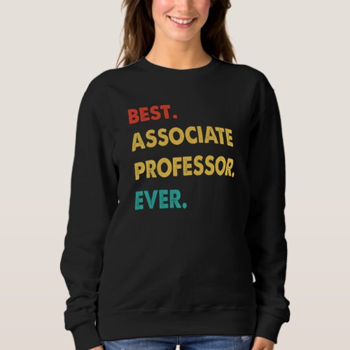 Associate Professor Retro Best Associate Professor Sweatshirt