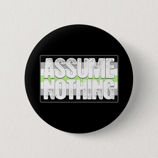 Assume Nothing Agender Pride Flag Button (Front)