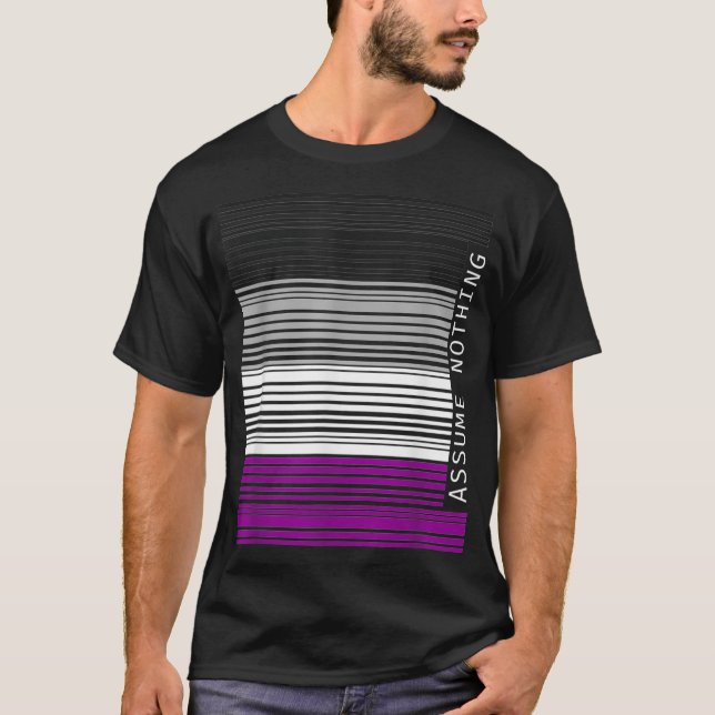 Assume Nothing Asexual Ace Pride Aromantic Asexual T-Shirt (Front)