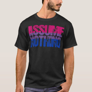Assume Nothing Biseual Pride T-Shirt