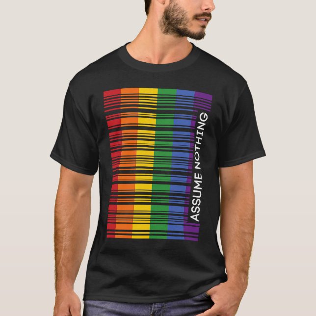 Assume Nothing Gay Pride Flag Rainbow Barcode Prid T-Shirt (Front)