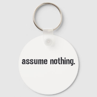 Assume Nothing. Keychain