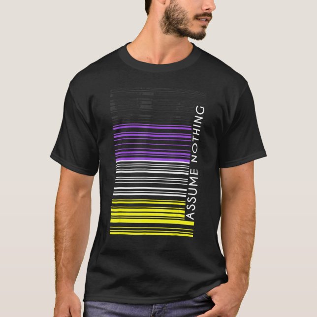 Assume Nothing Nonbinary Flag Barcode Enby Genderq T-Shirt (Front)