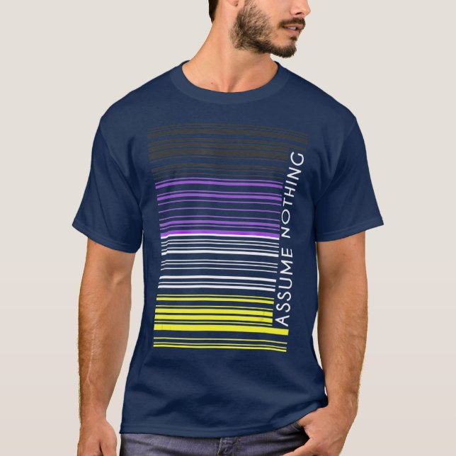 Assume Nothing Nonbinary Flag Barcode Enby LGB T-Shirt (Front)