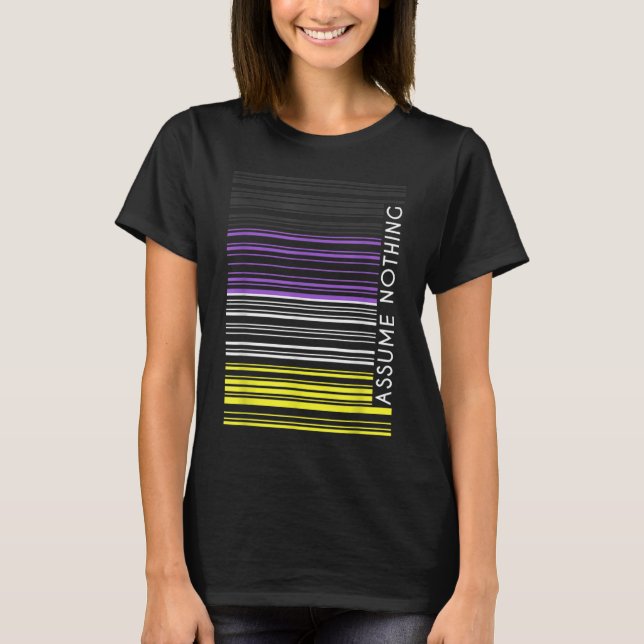 Assume Nothing Nonbinary Flag Barcode T-Shirt (Front)