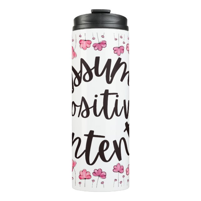 Assume Positive Intent Thermal Tumbler (Front)