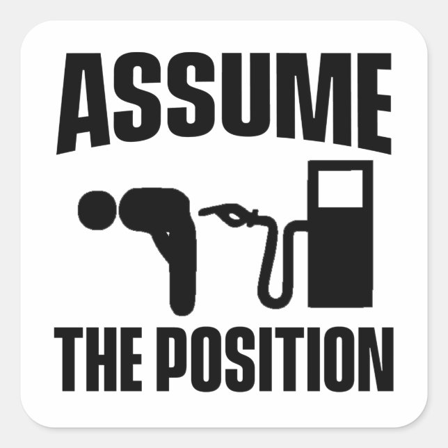 ASSUME THE POSITION   SQUARE STICKER (Front)