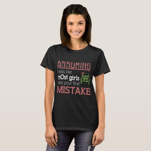 assuming I was like most girls was your first mist T_Shirt
