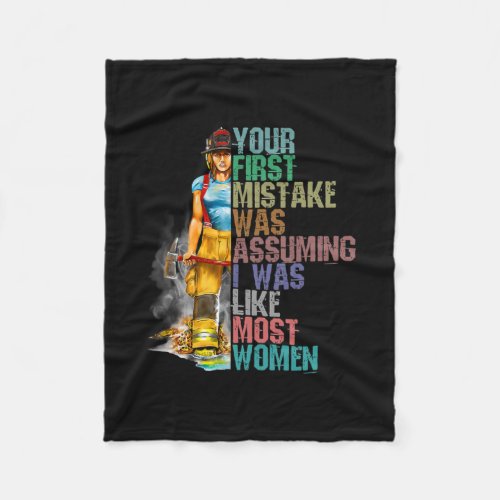 Assuming I was Like Most Women Female Firefighter Fleece Blanket