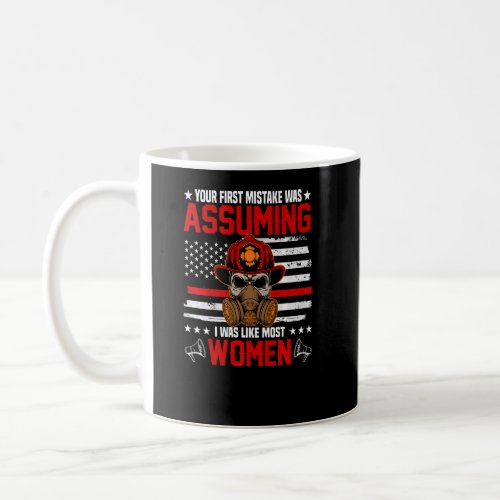 Assuming I Was Like Most Women  Firefighter Women  Coffee Mug