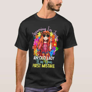 Assuming I'm Just An Old Lady Hippie Flower Child T-Shirt