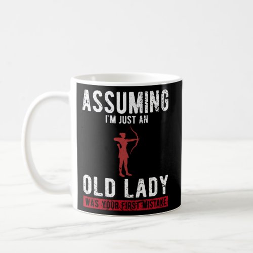 Assuming IM Just An Old Lady Was Your First Mista Coffee Mug