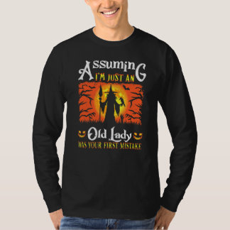 Assuming I'm Just An Old Lady Was Your First Mista T-Shirt