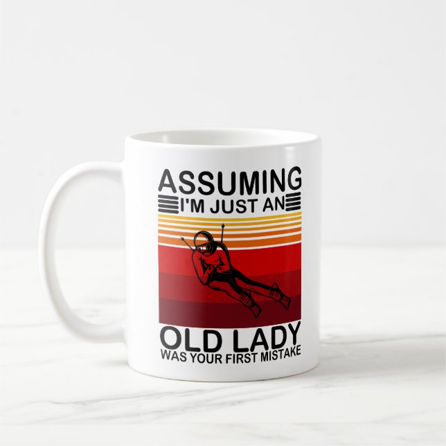 Assuming I'm Just An Old Lady Was Your First Ski Coffee Mug (Left)