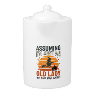Assuming I'm Just an Old Lady Witch Halloween Desi Teapot