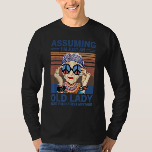 Assuming Im Just Old Lady Was Your First Mistake  T_Shirt