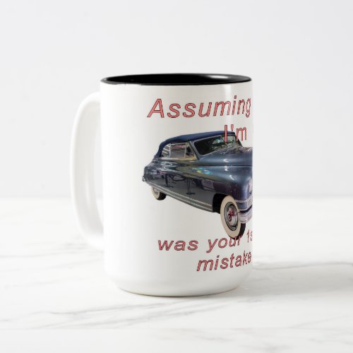 Assuming Im Old 1948 Packard Vintage Car Two_Tone Coffee Mug