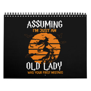Assuming I'm Old Lady Was Your First Mistake Witch Calendar