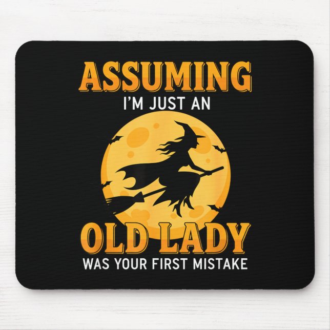 Assuming m an old lady was first mistake funny mouse pad (Front)