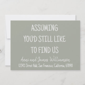 Assuming you'd still like to find us funny moving announcement