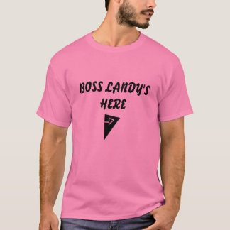 astb, BOSS LANDY'S HERE T-Shirt
