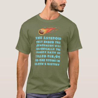Asteroid that Killed the Dinosaurs T-Shirt