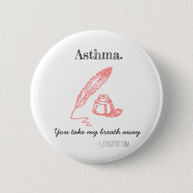 Asthma. You take my breath away. Button (Front)
