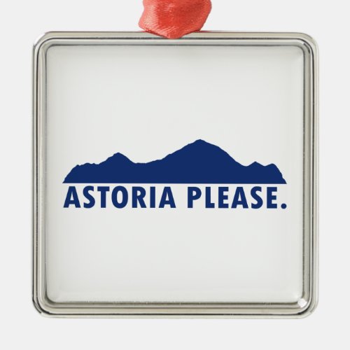 Astoria Oregon Please Metal Ornament