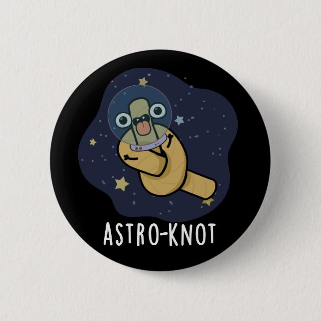 Astro-knot Funny Astronaut Pun Dark BG Button (Front)