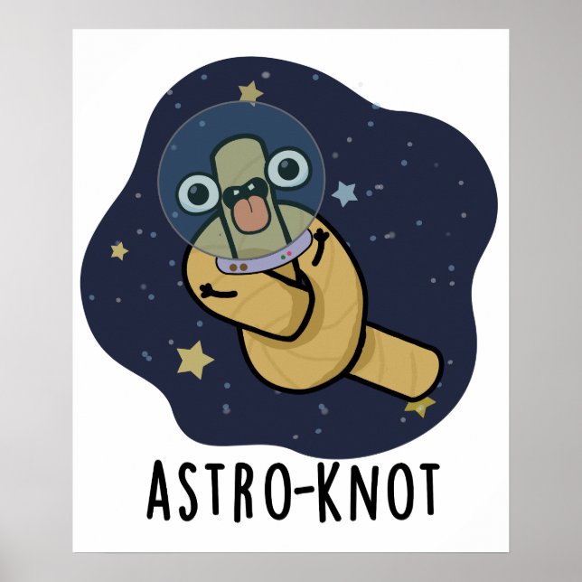 Astro-knot Funny Astronaut Pun  Poster (Front)