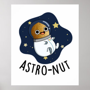 Astro-nut Funny Nut Astronaut Pun  Poster