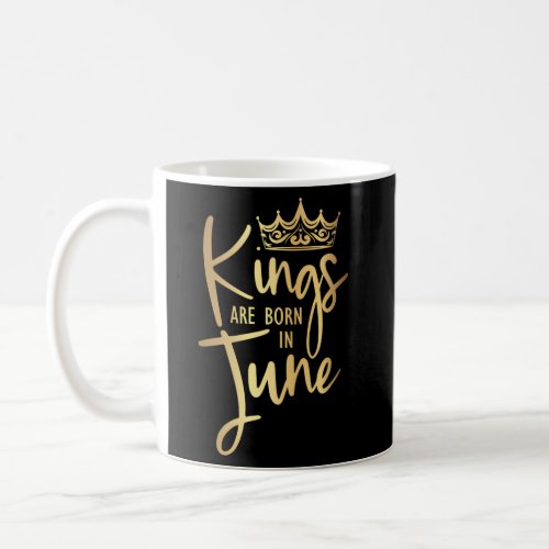 Astrology Kings Are Born In June Coffee Mug