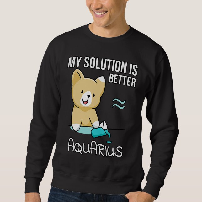 Astrology Saying Cute Cat Zodiac Sign Aquarius Sweatshirt (Front)