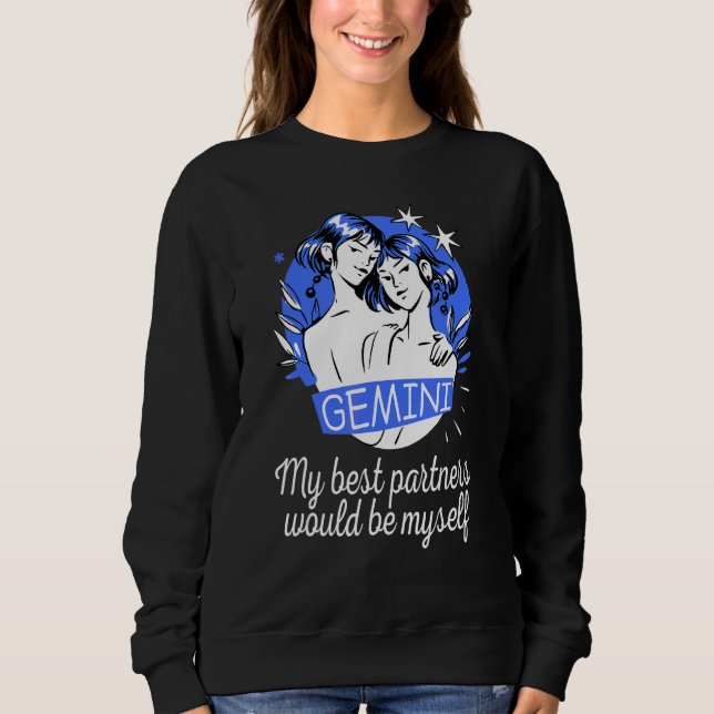 Astrology Saying Zodiac Sign Gemini Sweatshirt (Front)