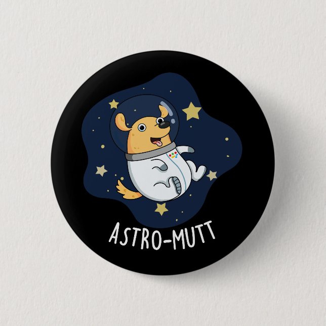 Astromutt Funny Dog Astronaut Pun Dark BG Button (Front)