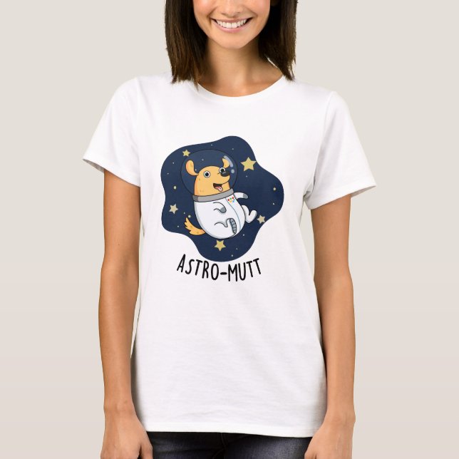 Astromutt Funny Dog Astronaut Pun  T-Shirt (Front)