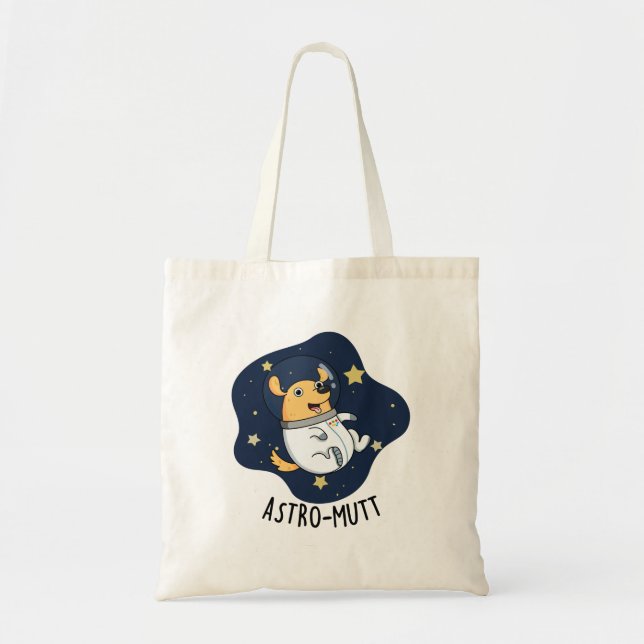 Astromutt Funny Dog Astronaut Pun  Tote Bag (Front)