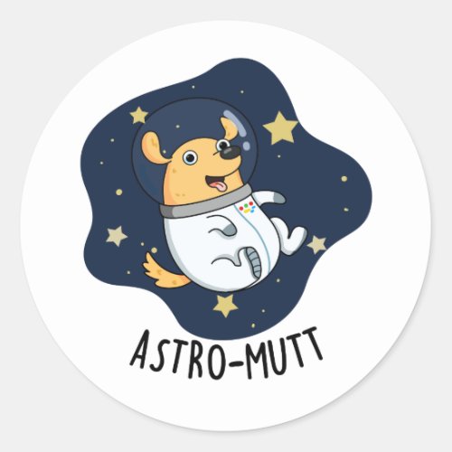 Astromutt Funny Dog Astronaut Space Pun Classic Round Sticker
