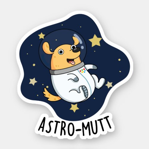 Astromutt Funny Dog Astronaut Space Pun Sticker