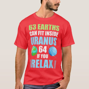 Astronaut 63 Earths Can Fit Inside Uranus 64 If Yo T-Shirt