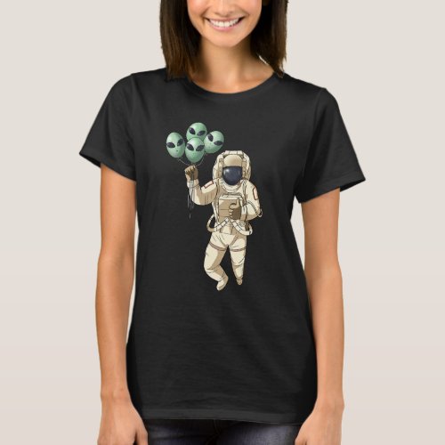 Astronaut Balloons Alien Ufo Space Astronaut T-Shirt